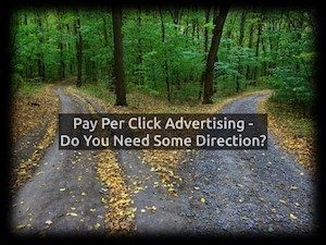 Pay Per Click Advertising - Do You Need Direction?